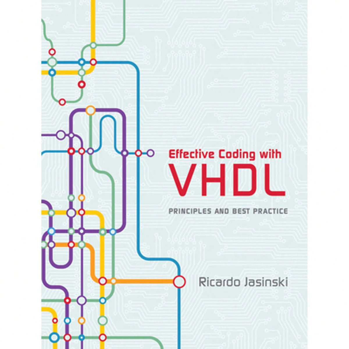 Pre-Owned Effective Coding With VHDL: Principles And Best Practice (Hardcover) By Ricardo Jasinski