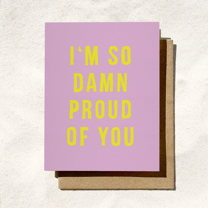 Daydream Prints Greeting Card - I'm So Damn Proud of You