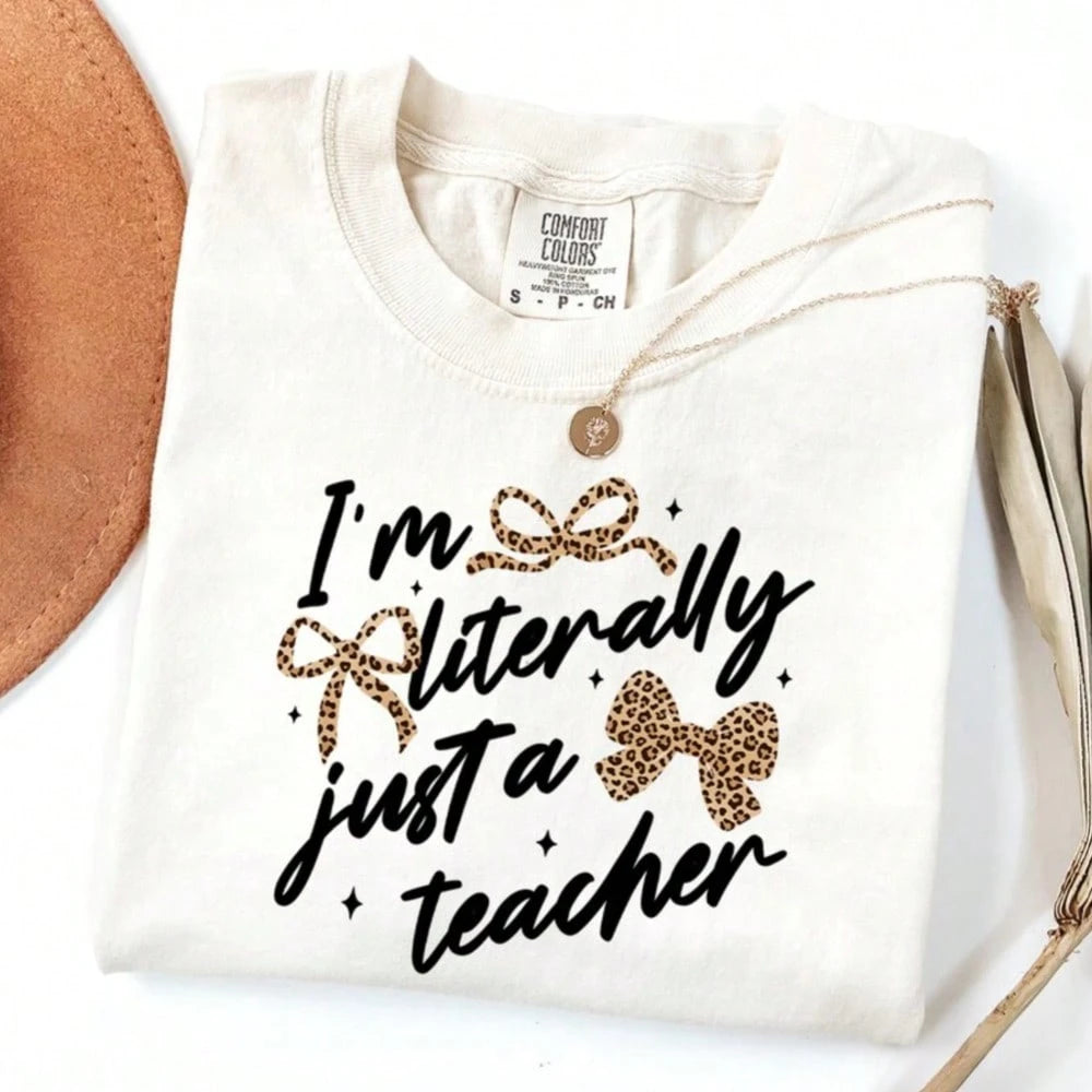 I'm Literally Just A Teacher Shirt Leopard Bow Graphic Tee Funny School Outfit For Women Cute Back To School Gift Aesthetic Top