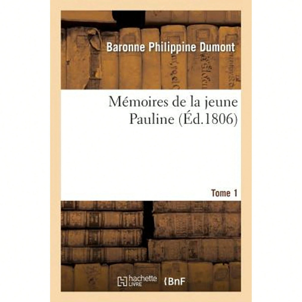 Mémoires De La Jeune Pauline. Tome 1 (Paperback) By Philippine Dumont
