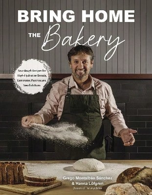 Pre-Owned Bring Home The Bakery: Sourdough Recipes For High Hydration Breads, Laminated Pastries And (Paperback) By Grego Montalbán Sánchez