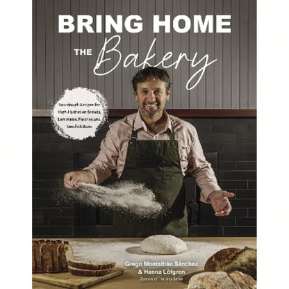 Pre-Owned Bring Home The Bakery: Sourdough Recipes For High Hydration Breads, Laminated Pastries And (Paperback) By Grego Montalbán Sánchez