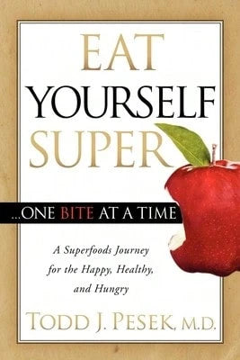 Pre-Owned Eat Yourself Super One Bite At A Time: A Superfoods Journey For The Happy, Healthy, And (Paperback) By Todd Pesek
