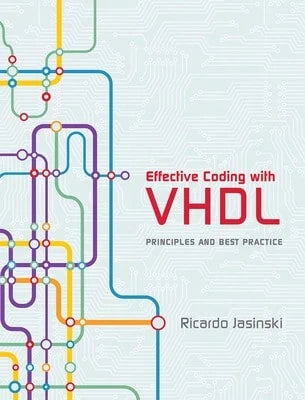 Pre-Owned Effective Coding With VHDL: Principles And Best Practice (Hardcover) By Ricardo Jasinski