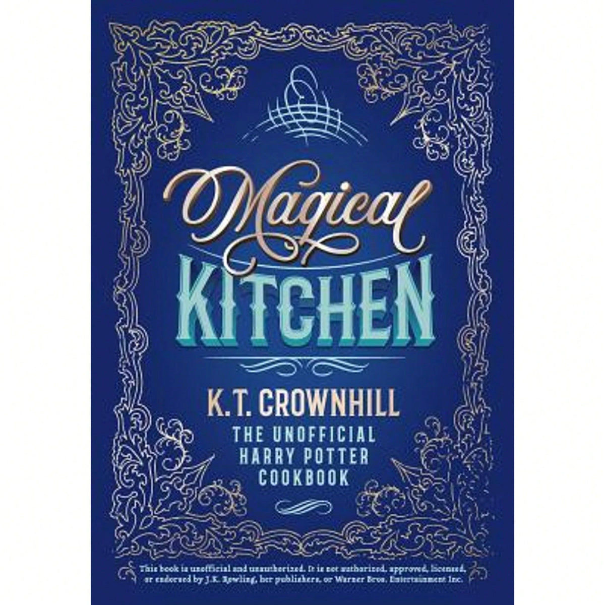 Pre-Owned Magical Kitchen: The Unofficial Harry Potter Cookbook (Paperback) By K T Crownhill