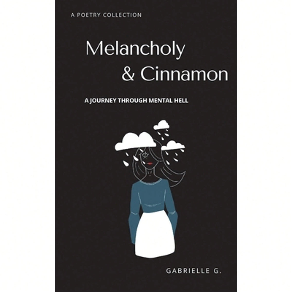 Pre-Owned Melancholy & Cinnamon: A Journey Through Mental Hell (Paperback) By Gabrielle G