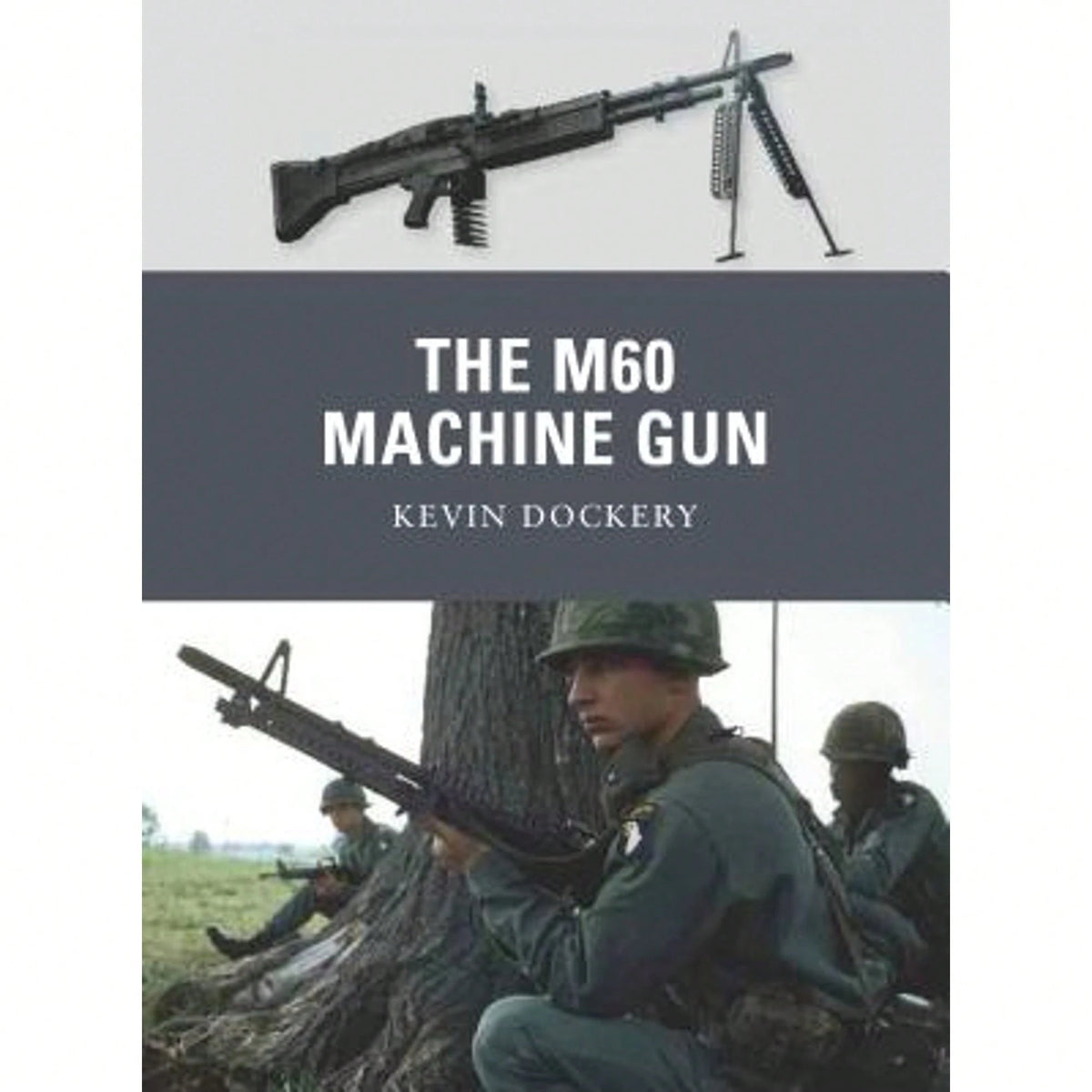Pre-Owned The M60 Machine Gun (Paperback) By Kevin Dockery