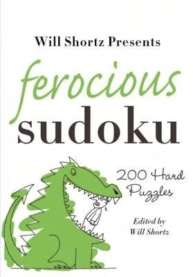 Pre-Owned Will Shortz Presents Ferocious Sudoku: 200 Hard Puzzles (Paperback) By Will Shortz