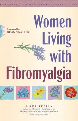 Pre-Owned Women Living With Fibromyalgia (Paperback) By Mari Skelly, Devin J Starlanyl, Kelley Blewster